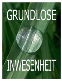 Grundlose Inwesenheit