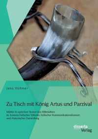 Zu Tisch mit Koenig Artus und Parzival