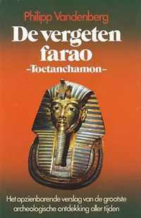 De vergeten farao - Toetanchamon