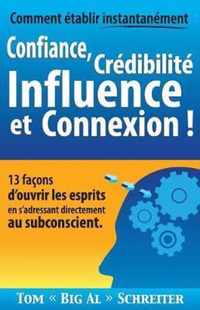 Comment etablir instantanement Confiance, Credibilite Influence et Connexion !