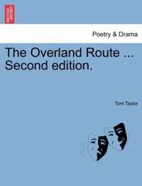 The Overland Route ... Second Edition.