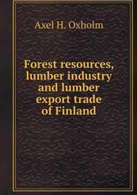 Forest resources, lumber industry and lumber export trade of Finland