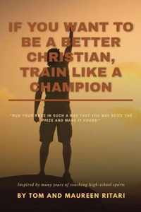 If You Want to Be a Better Christian, Train like a Champion