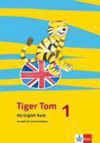 Tiger Tom 1. My English Book 1. Schuljahr. Nordrhein-Westfalen und Hamburg