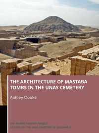 The Architecture of Mastaba Tombs in the Unas Cemetery