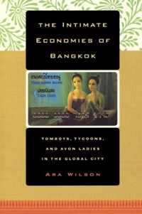 The Intimate Economies of Bangkok - Tomboys, Tycoons, and Avon Ladies in the Global City