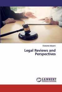 Legal Reviews and Perspectives