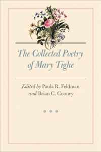 The Collected Poetry of Mary Tighe