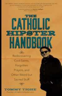 The Catholic Hipster Handbook