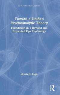 Toward a Unified Psychoanalytic Theory