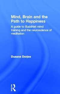 Mind, Brain and the Path to Happiness