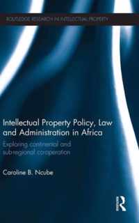 Intellectual Property Policy, Law and Administration in Africa