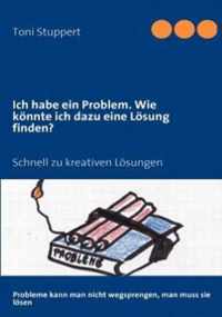 Ich habe ein Problem. Wie koennte ich dazu eine Loesung finden?