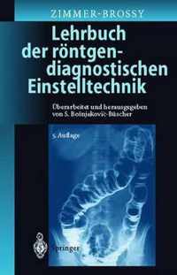 Lehrbuch Der Rontgendiagnostischen Einstelltechnik