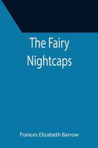 The Fairy Nightcaps