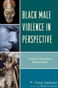 Black Male Violence in Perspective