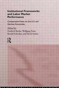 Institutional Frameworks and Labor Market Performance: Comparative Views on the Us and German Economies