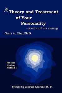 A Theory and Treatment of Your Personality