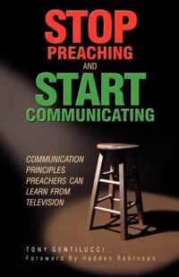 Stop Preaching and Start Communicating