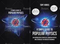 A A SIMPLE GUIDE TO POPULAR PHYSICS (COLOUR EDITION)