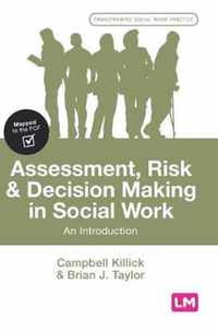 Assessment, Risk and Decision Making in Social Work