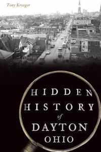 Hidden History of Dayton, Ohio