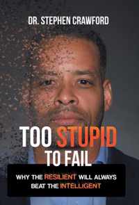 Too Stupid to Fail