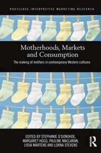 Motherhoods, Markets and Consumption