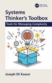 Systems Thinker's Toolbox: Tools for Managing Complexity