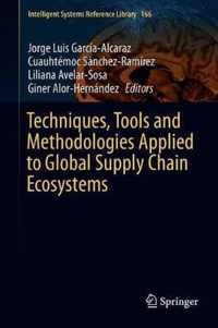 Techniques, Tools and Methodologies Applied to Global Supply Chain Ecosystems