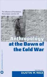 Anthropology At the Dawn of the Cold War