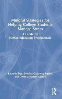 Mindful Strategies for Helping College Students Manage Stress