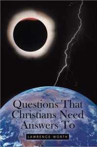 Questions That Christians Need Answers To