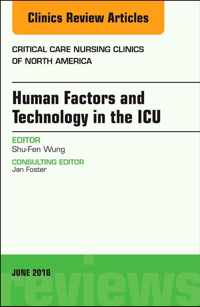 Technology in the ICU, An Issue of Critical Care Nursing Clinics of North America