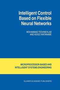 Intelligent Control Based on Flexible Neural Networks