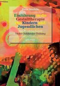 Einfuhrung in die Gestalttherapie mit Kindern und Jugendlichen