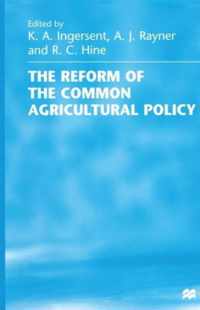 The Reform of the Common Agricultural Policy