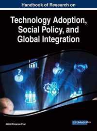 Handbook of Research on Technology Adoption, Social Policy, and Global Integration