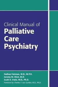 Clinical Manual of Palliative Care Psychiatry