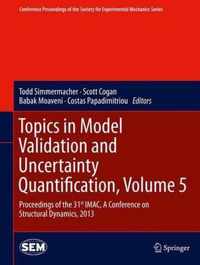 Topics in Model Validation and Uncertainty Quantification, Volume 5