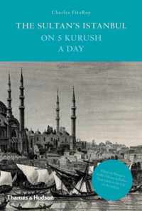 Sultans Istanbul On Five Kurush A Day