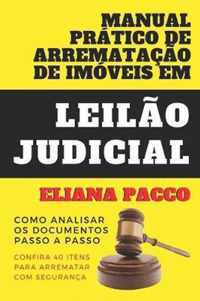 Manual Pratico de Arrematacao de Imoveis Em Leilao Judicial