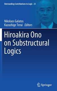 Hiroakira Ono on Substructural Logics