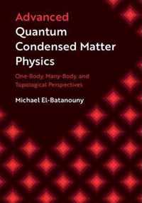 Advanced Quantum Condensed Matter Physics