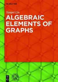 Algebraic Elements of Graphs