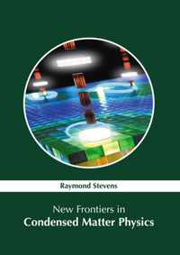 New Frontiers in Condensed Matter Physics
