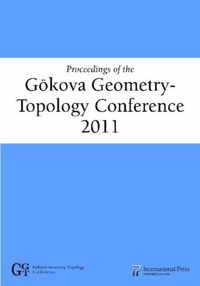 Proceedings of the Gokova Geometry-Topology Conference 2011