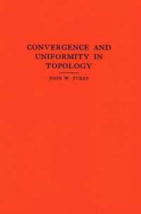 Convergence and Uniformity in Topology. (AM-2), Volume 2