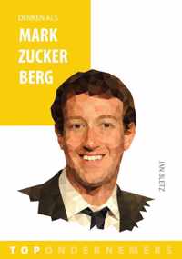 Topondernemers 5 -   Denken als Mark Zuckerberg