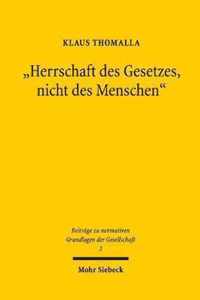 ''Herrschaft des Gesetzes, nicht des Menschen''